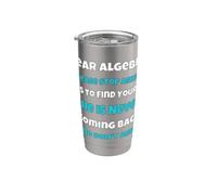 Dear Algèbre drôle sarcastique école dicton pour adolescent Gobelet isotherme en acier inoxydable double paroi