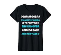 Dear Algèbre drôle Sarcastique école Dicton pour Adolescent T-Shirt Graphique avec Valeur