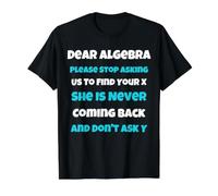 Dear Algèbre drôle Sarcastique école Dicton pour Adolescent T-Shirt Graphique avec Valeur, Homme, Noir, M