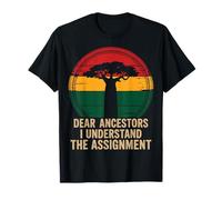 Dear Ancestors I Understand The Assignment Pro Black Pride T-Shirt