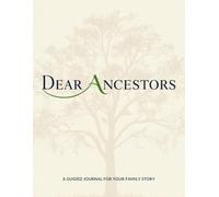 Dear Ancestors: Large Print 7-Generation Genealogy Organizer: A Family Tree Guided Workbook & Ancestry Journal with Family Group Sheets, Ancestor ... Photos & Stories to Preserve Your Heritage