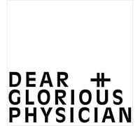 Dear and Glorious Physici - Dear and Glorious. [Import]