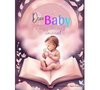 Dear Baby: A Beautiful Pregnancy Journal to Capture Every Precious Moment