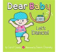Dear Baby, Let's Dance! Carol Casey (Auteur)