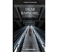 Dear Babygirl,: Walk In Your Power