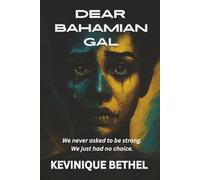 Dear Bahamian Gal: we never asked to be strong we just had no choice
