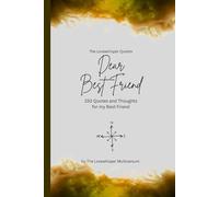 Dear Best Friend, to the best friend in the world: 150 Quotes and Thoughts for the best friend, gift book, yellow