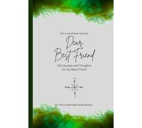 Dear Best Friend, to the best friend in the world: 150 Quotes and Thoughts for the best friend, gift book, green