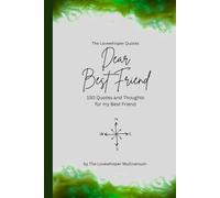 Dear Best Friend, to the best friend in the world: 150 Quotes and Thoughts for the best friend, gift book, green