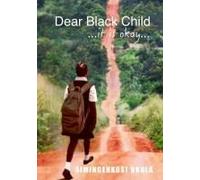 Dear Black Child ...It Is Okay...