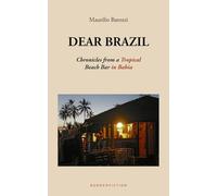 Dear Brazil: Chronicles from a Tropical Beach Bar in Bahia