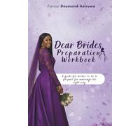 Dear Brides Preparation Workbook: A Step-by-Step Guide with Guided Prayers and Scriptures, Reflection Worksheets and Actionable Exercises to Prepare ... 46 pages | For brides-to-be and singles