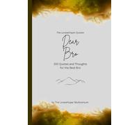 Dear Bro, to the best brother in the world: 150 Quotes and Thoughts for the best brother, gift book, yellow