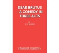 Dear Brutus - Sir J. M. Barrie - Samuel French Ltd - Livre en Anglais - Paperback Sir J. M. BarrieSir J. M. Barrie (Auteur)