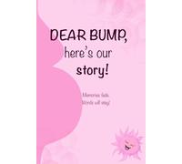 Dear Bump, Here's Our Story: A Beautiful Cool Notebook for Future Moms | Journal & Notebooks | Best Gift Idea | Keep These Memories Forever