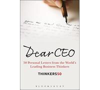 Dear CEO: 50 Personal Letters from the World's Leading Business Thinkers