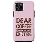 Dear Coffee Funny Cafeine Lover Coque pour iPhone 11 Pro