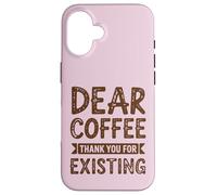 Dear Coffee Funny Cafeine Lover Coque pour iPhone 16
