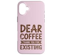 Dear Coffee Funny Cafeine Lover Coque pour iPhone 16 Plus