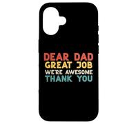 Dear Dad Great Job Were Awesome Thank You Fête des pères Papa Coque pour iPhone 16