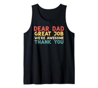Dear Dad Great Job Were Awesome Thank You Fête des pères Papa Débardeur