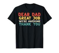 Dear Dad Great Job Were Awesome Thank You Fête des pères Papa T-Shirt