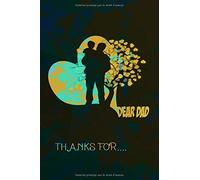 Dear Dad :: Thanks For Teaching Me , Father's Day ,Gifts For Dad,Happy Father Day Notebook Journal