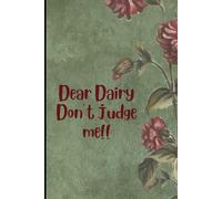 Dear Dairy, Don't Judge me!!