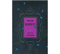 Dear Darkness Kevin Young (Auteur)