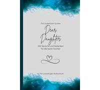 Dear Daughter, Für die beste Tochter der Welt: 150 Sprüche und Gedanken für die beste Tochter, Geschenkbuch, turquoise