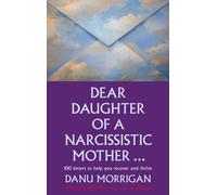 Dear Daughter Of A Narcissistic Mother