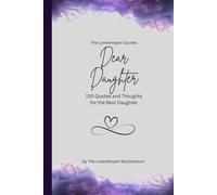 Dear Daughter, to the best daughter in the world: 150 Quotes and Thoughts for the Best Daughter, gift book, purple