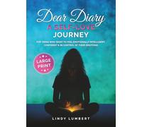 Dear Diary a Self Love Journey (Large Print Edition): For Teens Who Want to Feel Emotionally Intelligent, Confident and in Control of Their Emotions