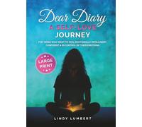 Dear Diary a Self Love Journey (Large Print Edition): For Teens Who Want to Feel Emotionally Intelligent, Confident and in Control of Their Emotions
