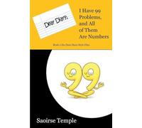 Dear Diary: I Have 99 Problems and All of Them Are Numbers