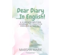 Dear Diary ...In English!: A 4-Month Writing Journal to Practice English Every Day