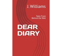 DEAR DIARY: Tales From Behind the Wall