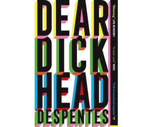 Dear Dickhead: A Telegraph Best Novel of the Year