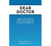 Dear Doctor: English writing skills for clinical practice and the Occupational English Test.