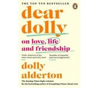 Dear Dolly – Conseils de la chroniqueuse du Sunday Times et auteure d'Everything I Know About Love