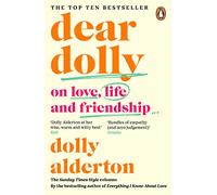Dear Dolly: On Love, Life and Friendship, the instant Sunday Times bestseller