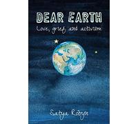 Dear Earth: Love, Grief And Activism