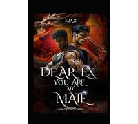 Dear Ex, You Are My Mate