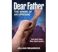 Dear Father The Spark of an Uprising - Jillian Brannock - Big Sky Publishing - ebook (ePub) - Livre