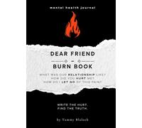 Dear Friend Burn Book: A Guided Journal for Healing, Release, and Letting Go