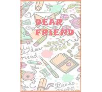 Dear Friend: Letters For You: Nice Notebok, For My Friends, 120pages, Size At 6^9.