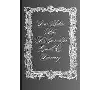 Dear Future Me: A Journal for Growth & Discovery