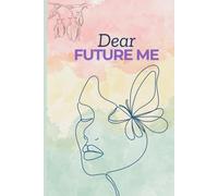 Dear Future Me - A Letter Writing Journal: Write Letters to Your Future Self and Track Your Growth | A Meaningful Women’s Day Gift