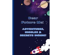 Dear Future Me: Adventures, Giggles & Secrets Inside!: A journal for Young Adventurous kids