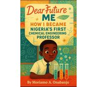 Dear Future Me: How I became Nigeria's First Chemical Engineering Professor